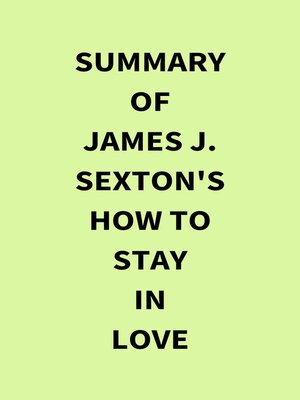 cover image of Summary of James J. Sexton's How to Stay in Love